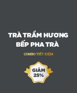Combo tiết kiệm - Trà Trầm - Bếp pha trà